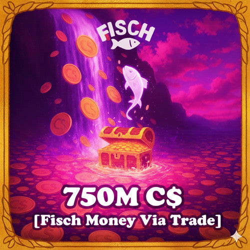 [FISCH] - 1 BILLION C$ MONEY [Private Offer]